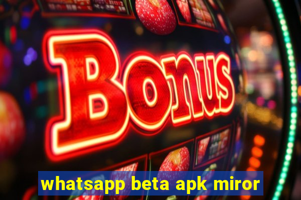 whatsapp beta apk miror